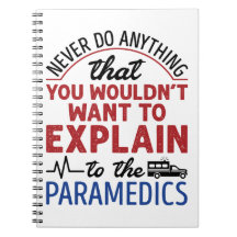 Paramedic EMT EMS Funny Exclear to Paramedics
