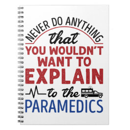 Paramedic EMT EMS Funny Exclear to Paramedics Notitieboek