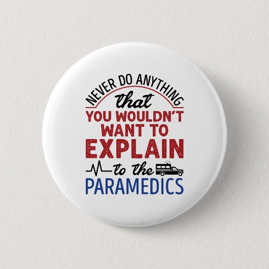 Paramedic EMT EMS Funny Exclear to Paramedics Ronde Button 5,7 Cm (Voorkant)