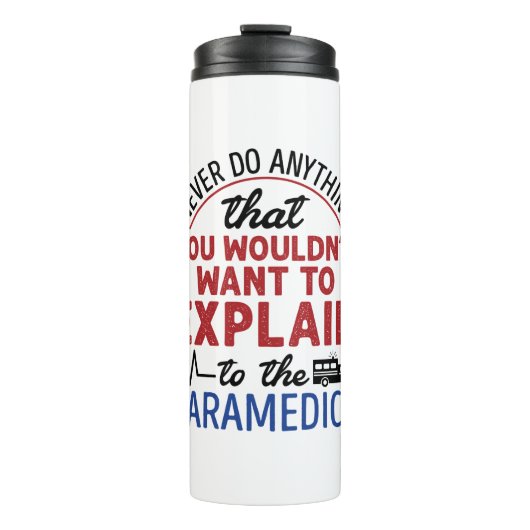 Paramedic EMT EMS Funny Exclear to Paramedics Thermosbeker (Voorkant)