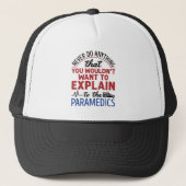 Paramedic EMT EMS Funny Exclear to Paramedics Trucker Pet (Voorkant)