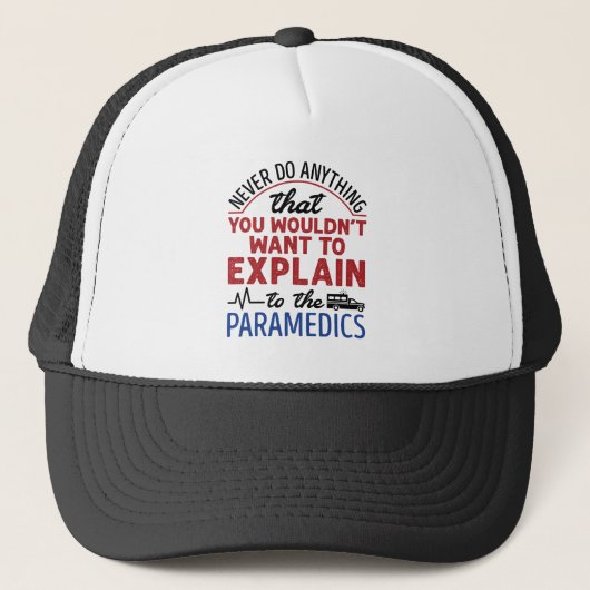 Paramedic EMT EMS Funny Exclear to Paramedics Trucker Pet (Voorkant)