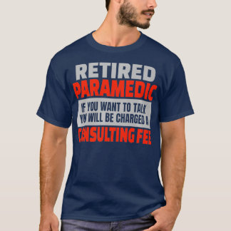 Paramedic Funny Retirement Party Humor T-shirt