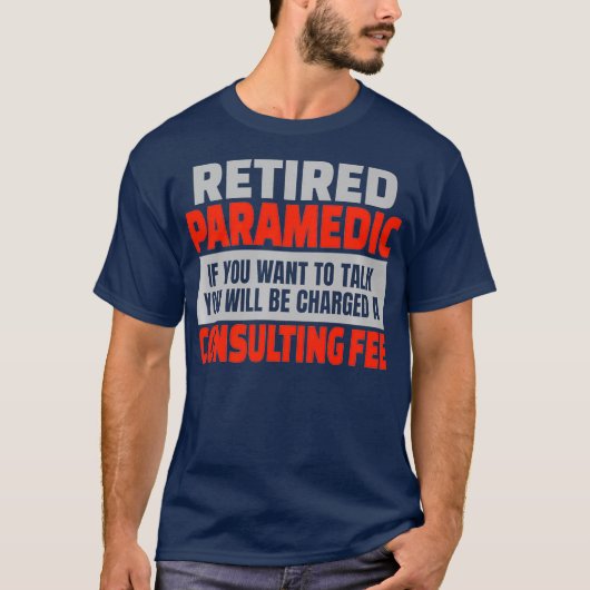 Paramedic Funny Retirement Party Humor T-shirt (Voorkant)