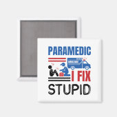 Paramedic I Fix Stupid Funny EMT Magneet (Voorkant / Achterkant)
