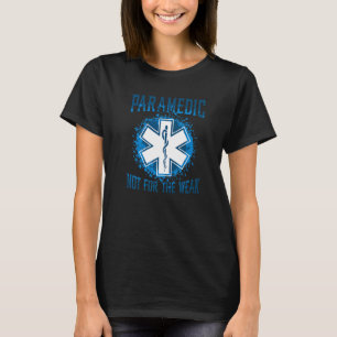 Paramedic niet voor weke paramedische producten t-shirt