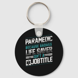 Paramedic paramedic, omdat Badass Life Saver Isnt Sleutelhanger