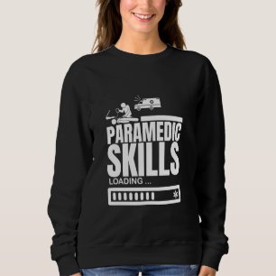 Paramedic Vaardigheden Laden Funny EMS EMT Paramed Trui