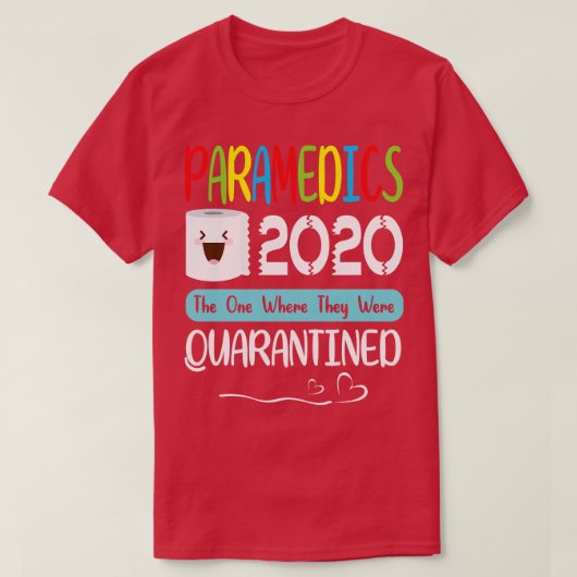 Paramedics toiletpapier gezicht 2020 die waar th t-shirt (Design voorkant)