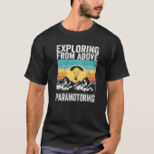 Paramotor Pilot Exploring from above Paramotoring  T-shirt (Voorkant)
