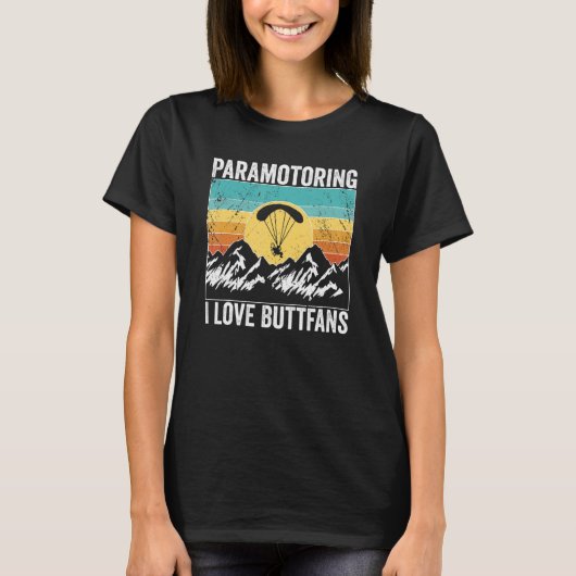 Paramotor Pilot l love Buttfans Paramotoring T-shirt (Voorkant)