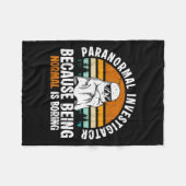 Paranormal Investigator Because Being Normal Is Bo Fleece Deken (Voorkant (Horizontaal))