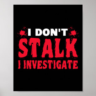 Paranormale onderzoeker Ik stalk niet Ik onderzoek Poster