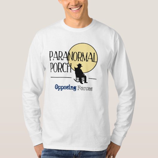 Paranormale Porch: Tegenstrijdige krachten T-shirt (Voorkant)
