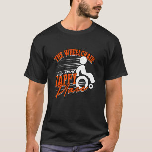 Paraplegische rolstoelen zijn mijn gelukkige plek t-shirt