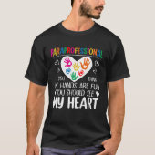 Paraprofessional als je denkt dat mijn handen vol  t-shirt (Voorkant)