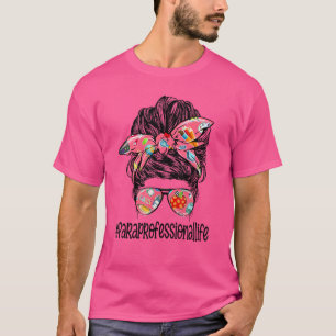 Paraprofessional Life Messy Bun Glasses Women T-shirt