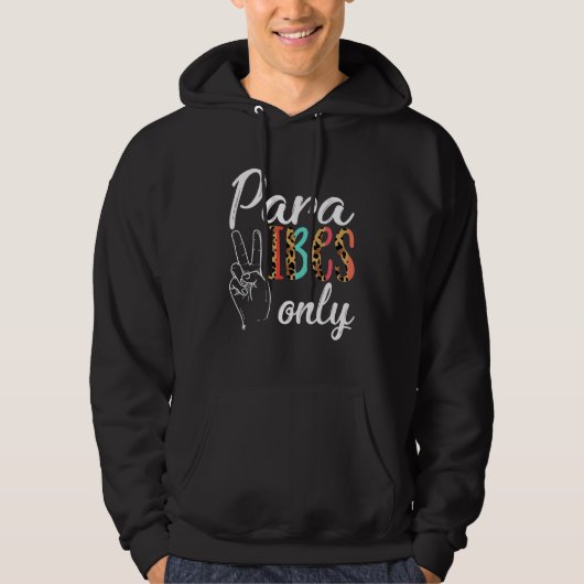 Paraprofessional Teacher Paraeducator Para Vibes O Hoodie (Voorkant)