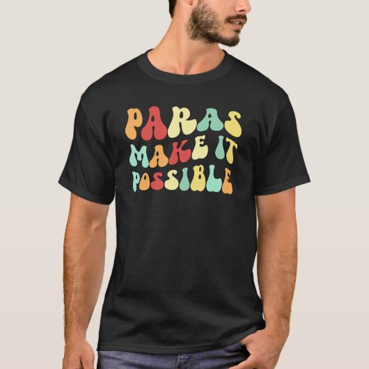 Paras Make It Possible Paraprofessional Parapro T-shirt (Voorkant)
