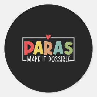 Paras Make It Possible Teacher Paraprofessional Pa Ronde Sticker