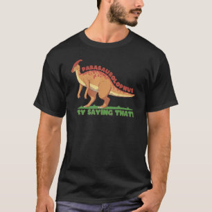 Parasaurolophus Toekomstige Paleontoloog & Dinosau T-shirt