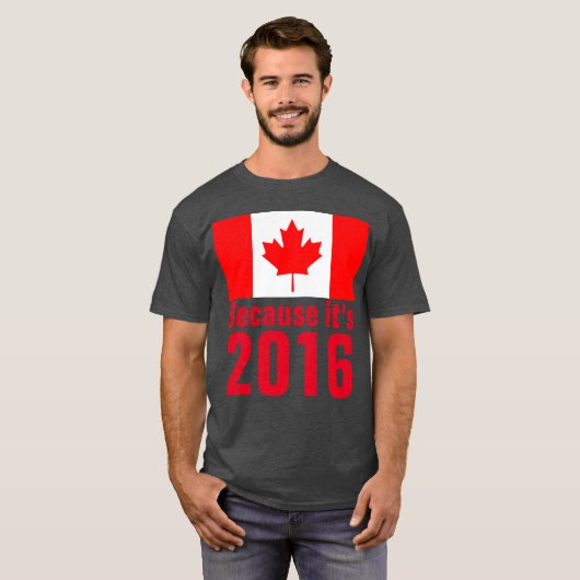 Parce que c'est le T-shirt CANADA 2016 (Devant entier)