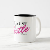 Parce que je me serre la Mug à deux tons (Devant droit)