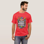 Parce que la normalité est ennuyeuse – T-shirt drô (Devant entier)