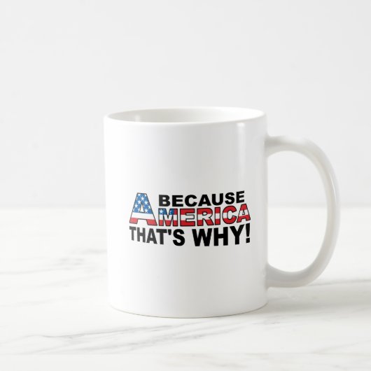 Parce que l'Amérique Mug drôle (Droite)
