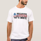 Parce que l'Amérique T-shirt drôle (Devant)