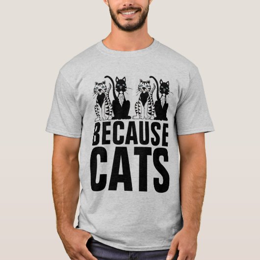 PARCE QUE LES CHATS T-shirts drôles de chats (Devant)