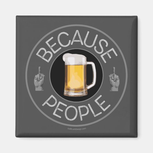 Parce que les gens (bière) Magnet (Devant)