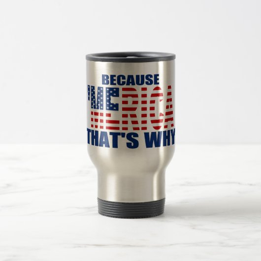 PARCE QUE MERICA QUI EST POURQUOI tasse de café de (Centre)