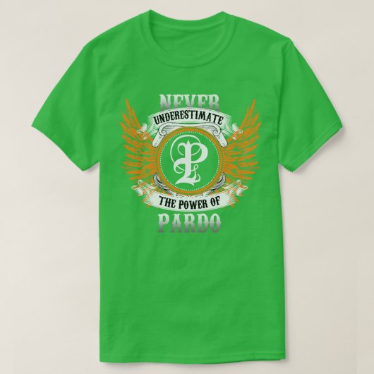 Pardo naam Shirt onderschat nooit de kracht van (Design voorkant)