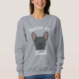 Pardon de mon Sweatshirt français
