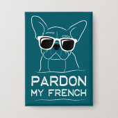 Pardon Mijn Franse Frenchie Bulldog Funny Dog Button (Voorkant)