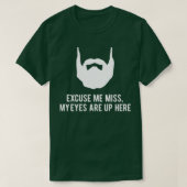 Pardon Miss mijn ogen zijn hier grappig. T-shirt (Design voorkant)