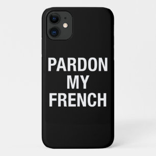 Pardon My French iPhone 11 Hoesje