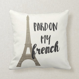 Pardon My French Kussen