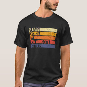 Pardon My New York City Citizen Attitude for Men W T-shirt