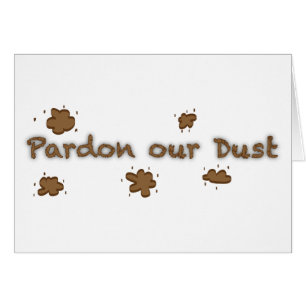 Pardon Our Dust Kaart