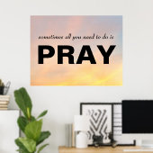 "PARFOIS, VOUS N'AVEZ QU'À FAIRE UN POSTER DE PRIÈ (Bureau à domicile)