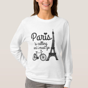 Parijs belt en ik moet naar de Eiffeltoren in Fran T-shirt