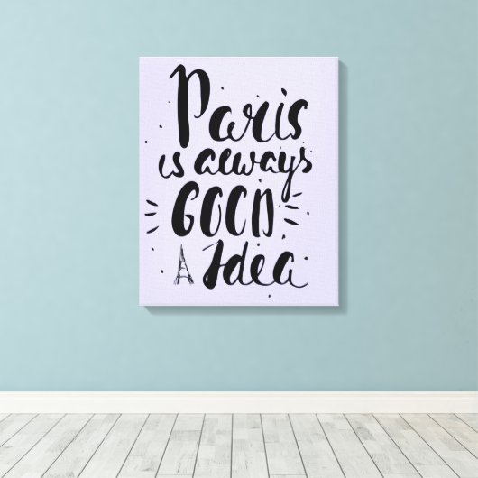 Parijs is altijd een goed idee canvas afdruk (Insitu (Houten vloer))