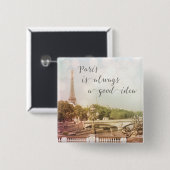 Parijs is altijd een goed idee | Vierkante Button (Voorkant /achterkant)