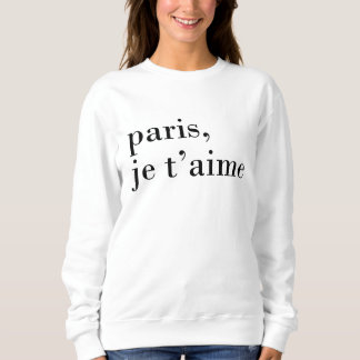 "Paris, sweatshirt noir et blanc de t'aime de je"