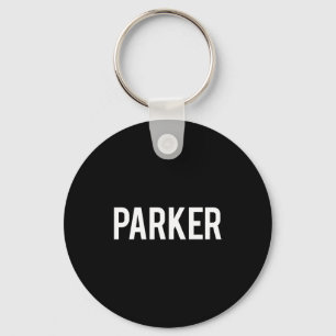 Parker - Coole Nieuwe Grappige Naam Fan Cadeau T-s Sleutelhanger