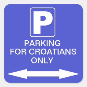 "Parking for croatians only" Vierkante Sticker