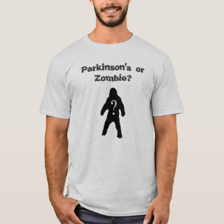 Parkinson of Zombie? T-Shirt