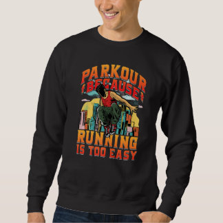 Parkour because running is too easy Premium Trui